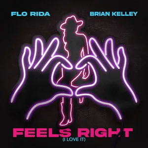 Feels Right (I Love It) Song Poster