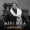 Meri Maa - A Tribute To Sidhu Moosewala Poster