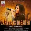  Zara Paas To Baitho - Shreya Ghoshal Poster
