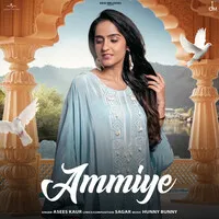 Ammiye Song | Asees Kaur | ਅੰਮੀਏ Poster