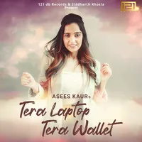 Tera Laptop Tera Wallet Song | Asees Kaur Poster