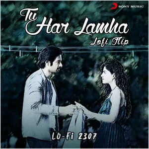 Tu Har Lamha - Lofi Flip Song Poster