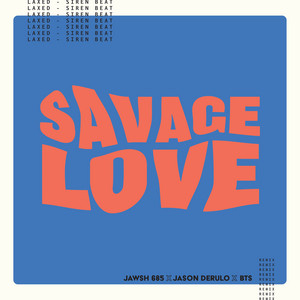  Savage Love (Laxed – Siren Beat) [BTS Remix] Song Poster